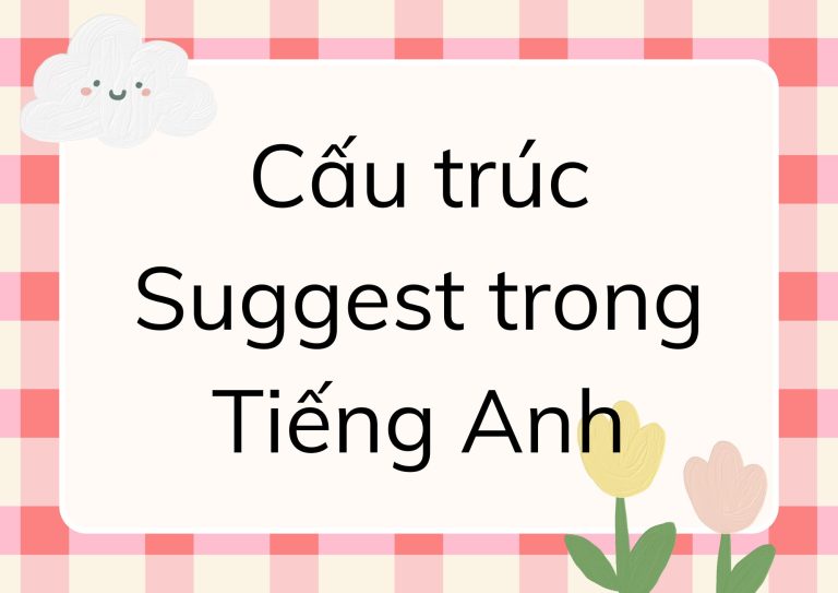 Cấu trúc Suggest trong Tiếng Anh: Hướng dẫn chi tiết và ví dụ minh họa